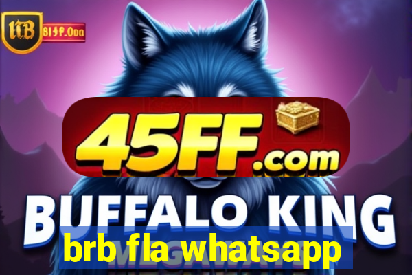 brb fla whatsapp